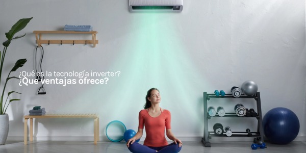 ¿Qué es la tecnología Inverter? ¿Qué ventajas ofrece?