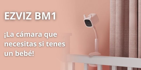 EZVIZ BM1 - ¡La cámara que necesitas si tenes un bebé!